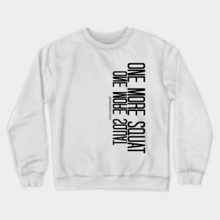 ONE MORE SQUAT | Black Ink Crewneck Sweatshirt